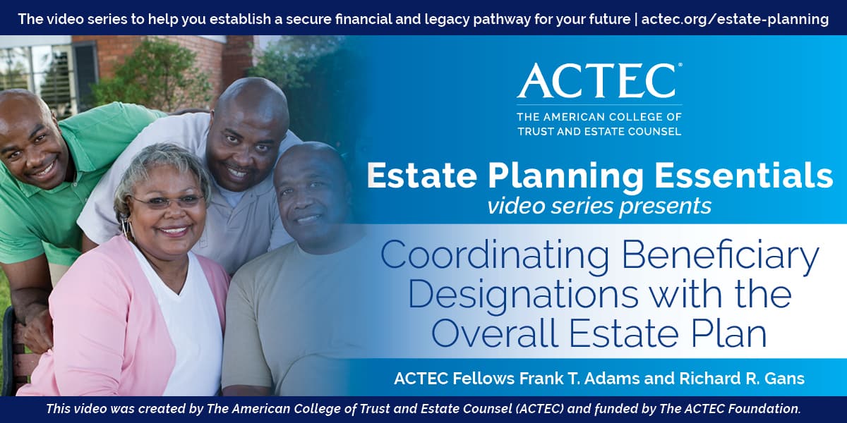 Coordinating Beneficiary Designations with the Overall Estate Plan