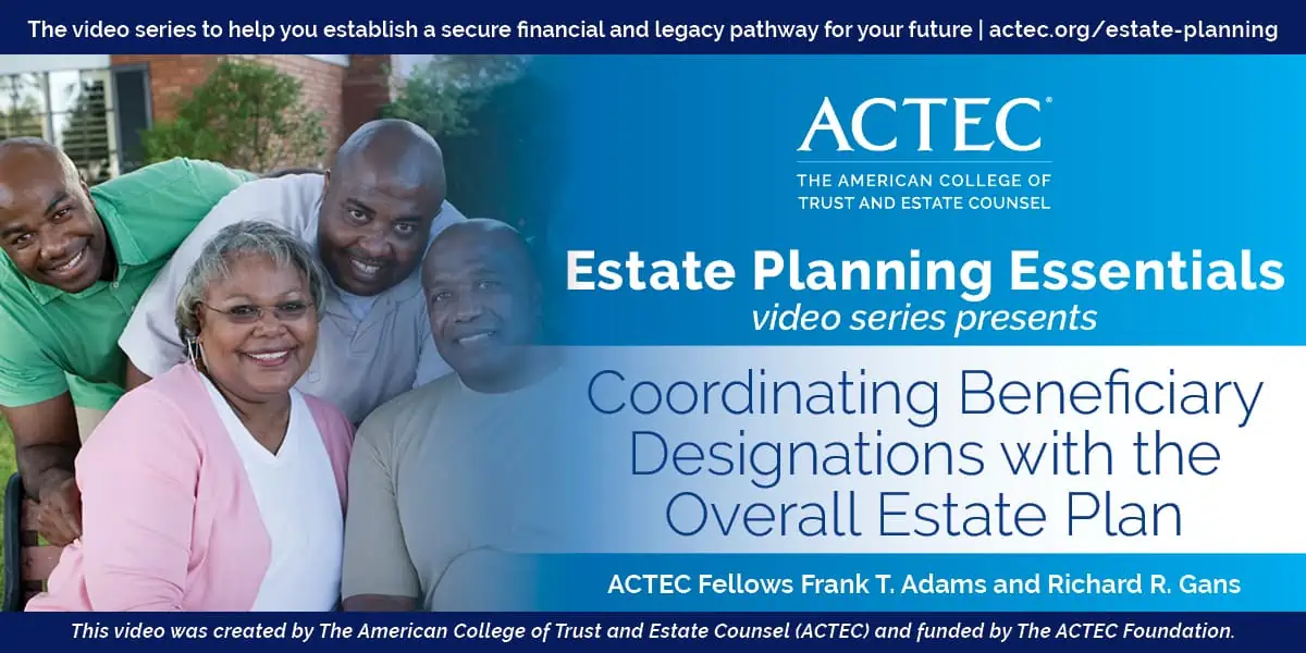 Coordinating Beneficiary Designations with the Overall Estate Plan