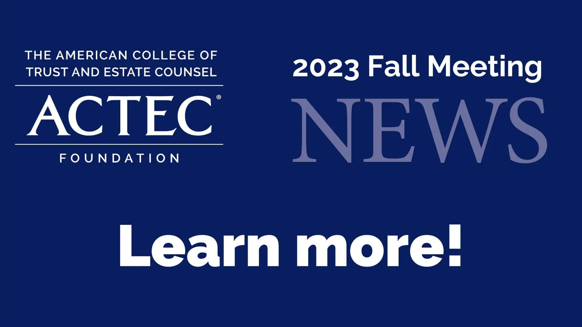 ACTEC Foundation 2023 Fall Newsletter