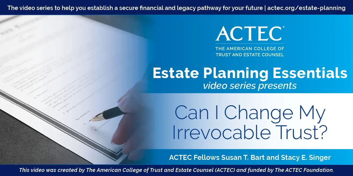 Can I Change My Irrevocable Trust?