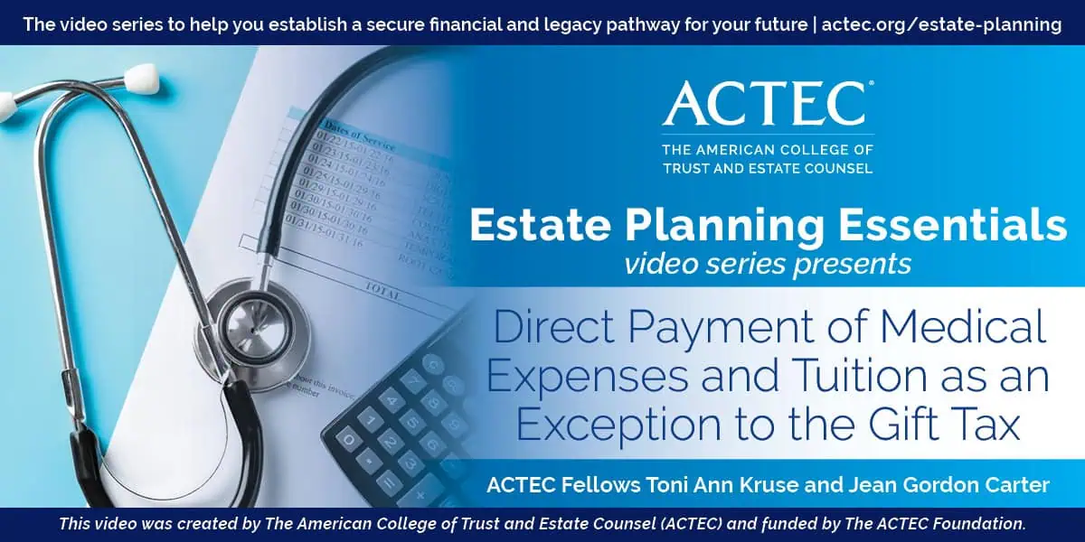 44 ACTC_Video_MedicalTuition_1200x600 Direct Payment of Medical Expenses and Tuition as an Exception to the Gift Tax