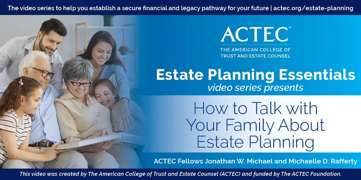 How to Talk with Your Family About Estate Planning How to Talk with Your Family About Estate Planning