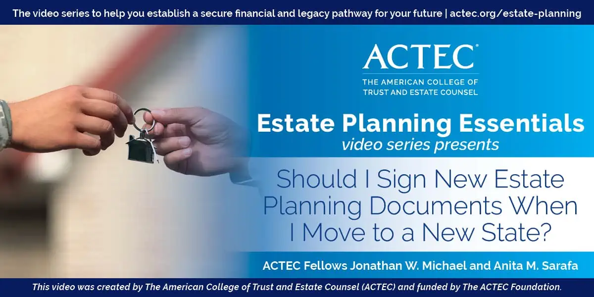 Should I Sign New Estate Planning Documents When I Move to a New State? Should I Sign New Estate Planning Documents When I Move to a New State?