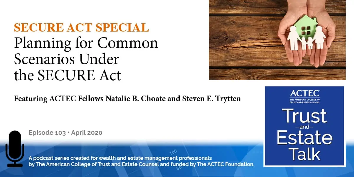 Planning for Common Scenarios Under the SECURE Act (SECURE Act Special)