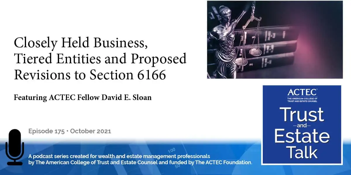 Closely Held Business, Tiered Entities and Proposed Revisions to Section 6166 Closely Held Business, Tiered Entities and Proposed Revisions to Section 6166