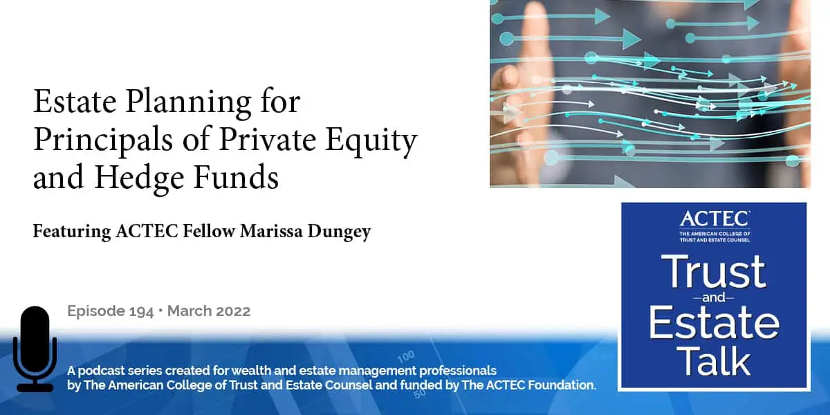 Estate Planning for Principals of Private Equity and Hedge Funds Estate Planning for Principals of Private Equity and Hedge Funds