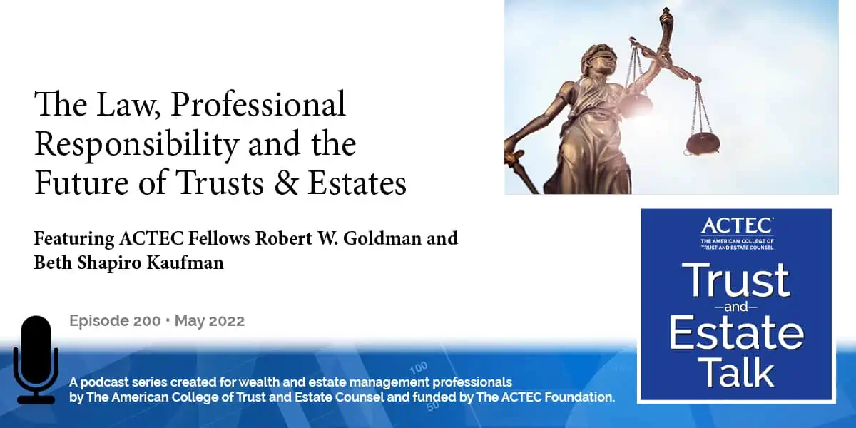 The Law, Professional Responsibility and the Future of T&E The Law, Professional Responsibility and the Future of T&E