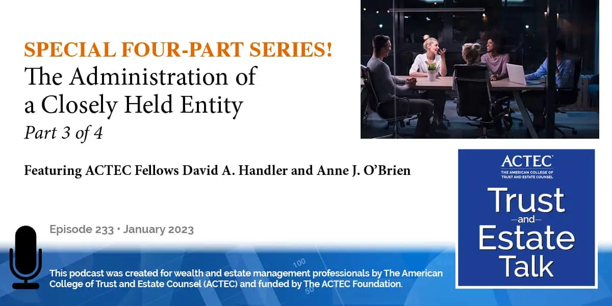 The Administration of a Closely Held Entity (Pt. 3 of 4)