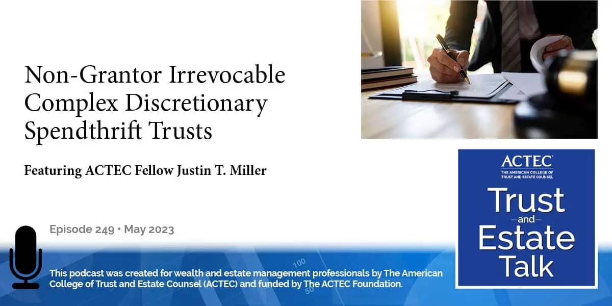 Non-Grantor Irrevocable Complex Discretionary Spendthrift Trusts Non-Grantor Irrevocable Complex Discretionary Spendthrift Trusts