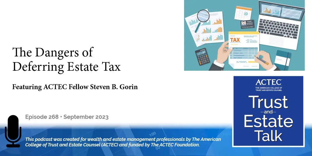 The Dangers of Deferring Estate Tax The Dangers of Deferring Estate Tax