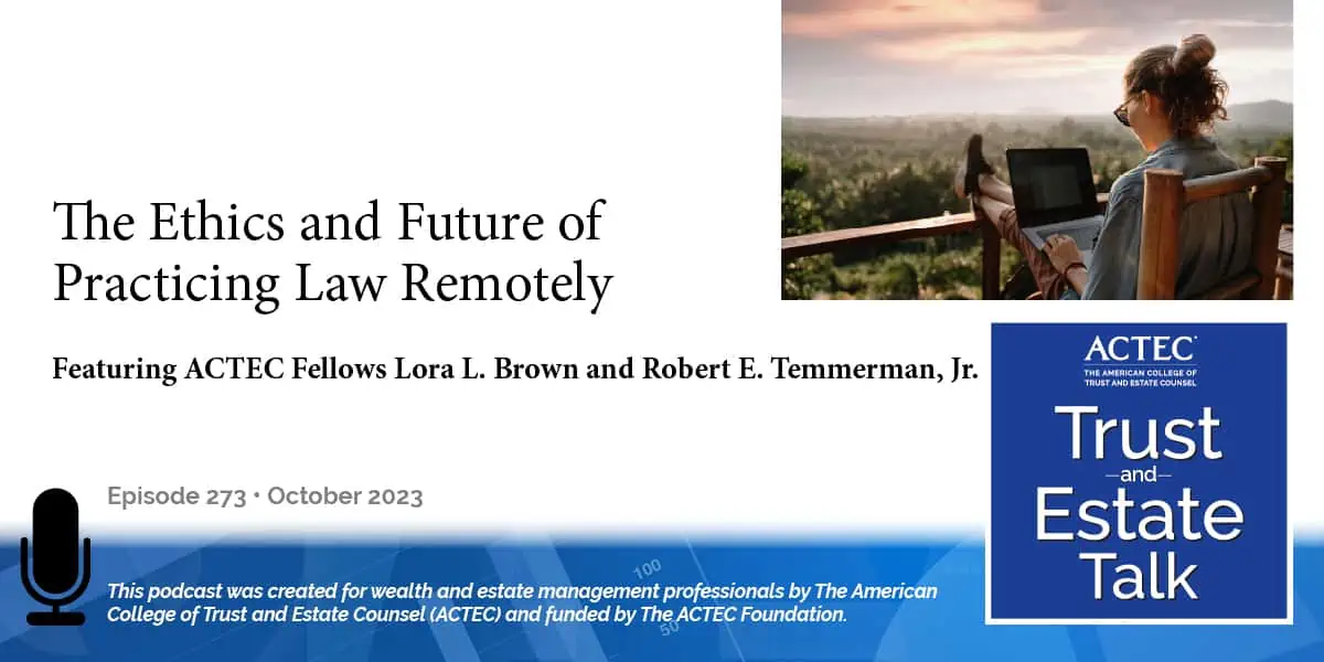 The Ethics and Future of Practicing Law Remotely The Ethics and Future of Practicing Law Remotely