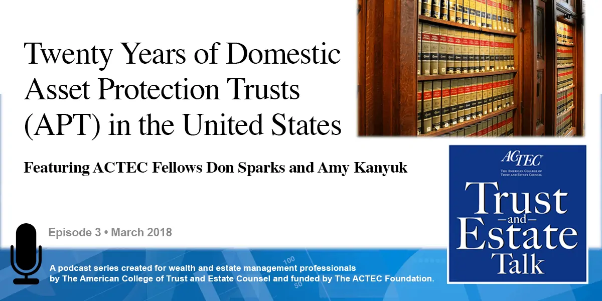 Twenty Years of Domestic Asset Protection Trusts in the United States