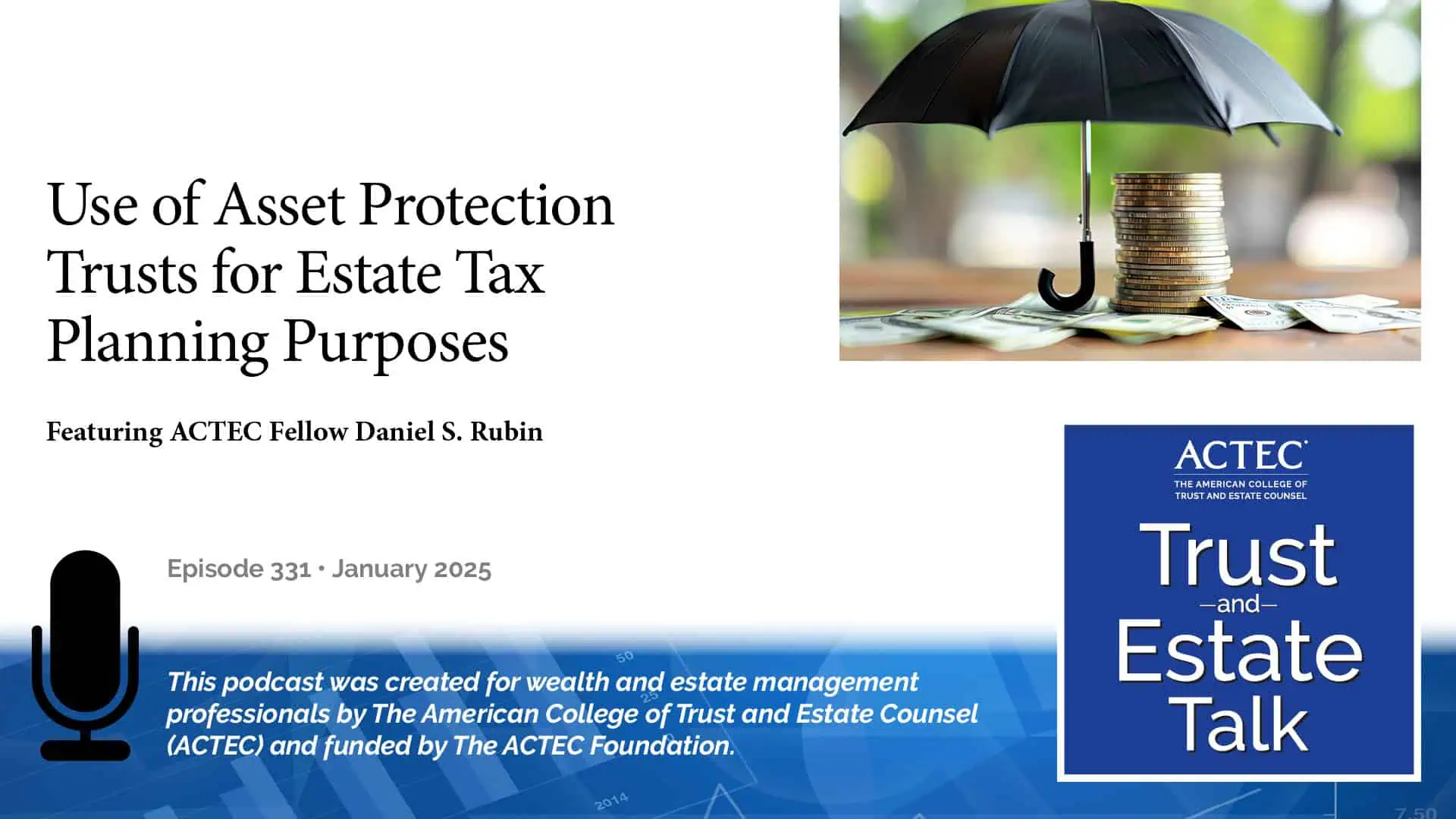 ACTEC_talk_E331_1920 x 1080 Use of Asset Protection Trusts for Estate Tax Planning Purposes