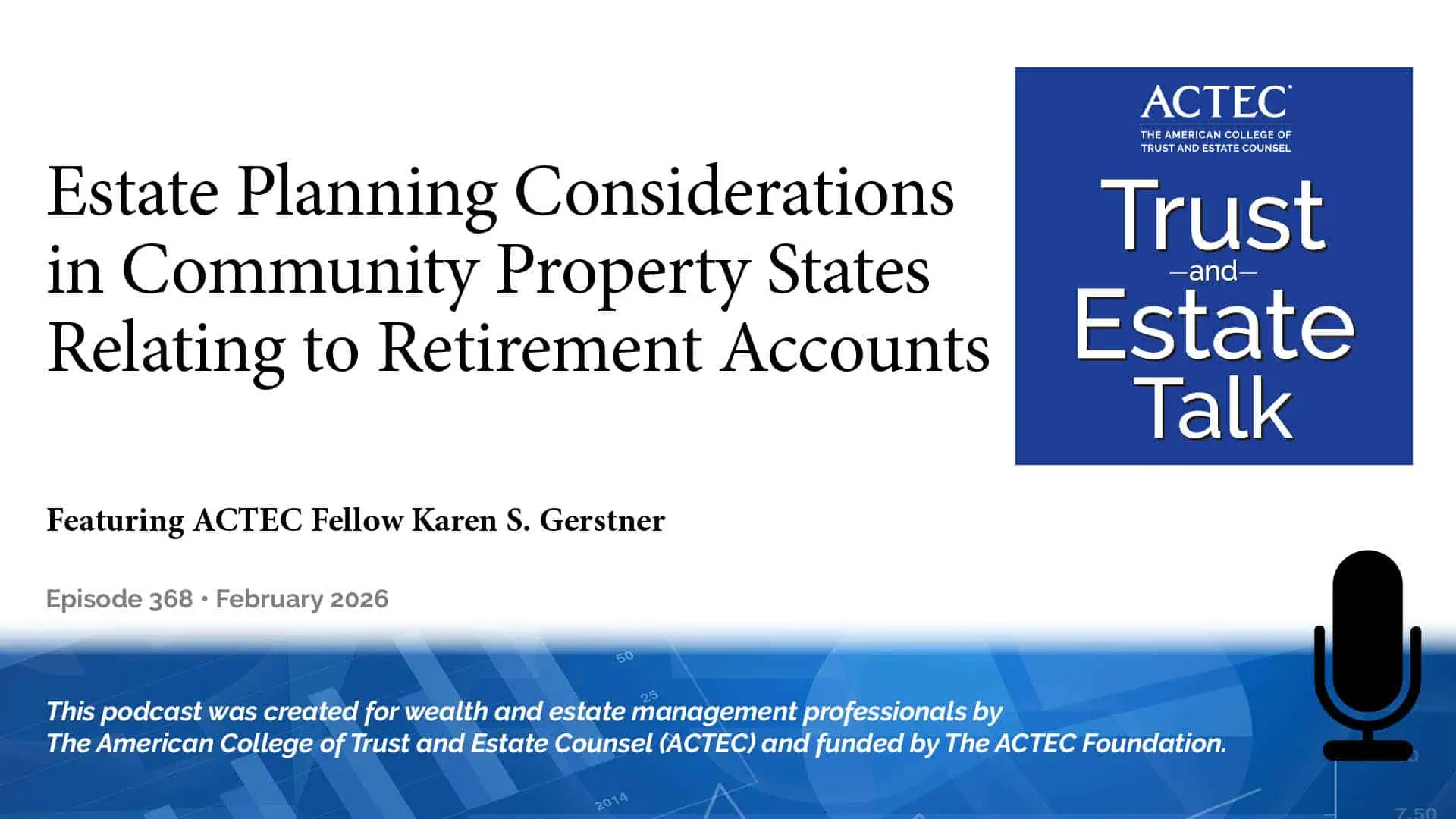 Estate Planning Considerations in Community Property States Relating to Retirement Accounts Estate Planning Considerations in Community Property States Relating to Retirement Accounts