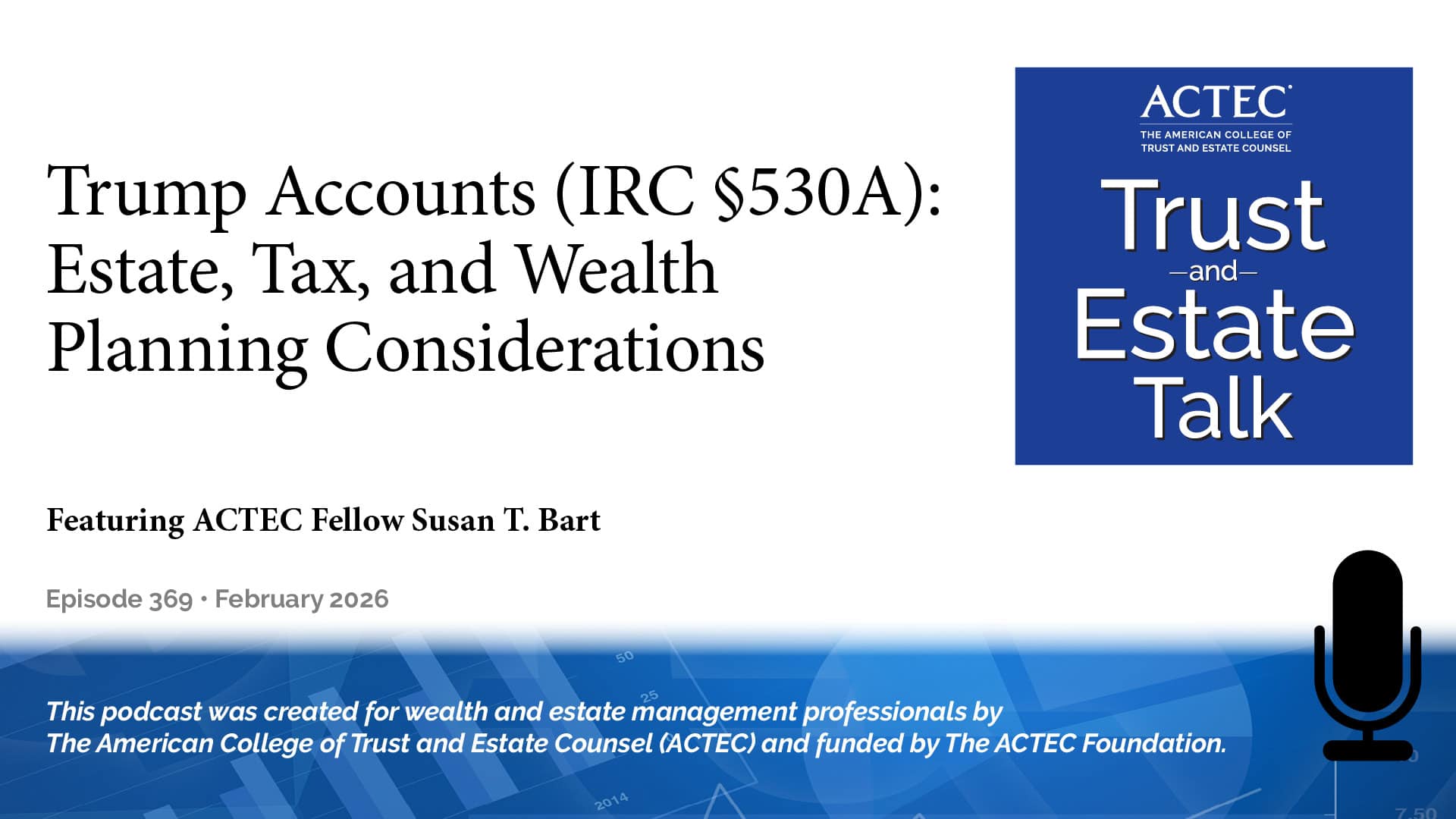 Trump Accounts (IRC §530A): Estate, Tax, and Wealth Planning Considerations