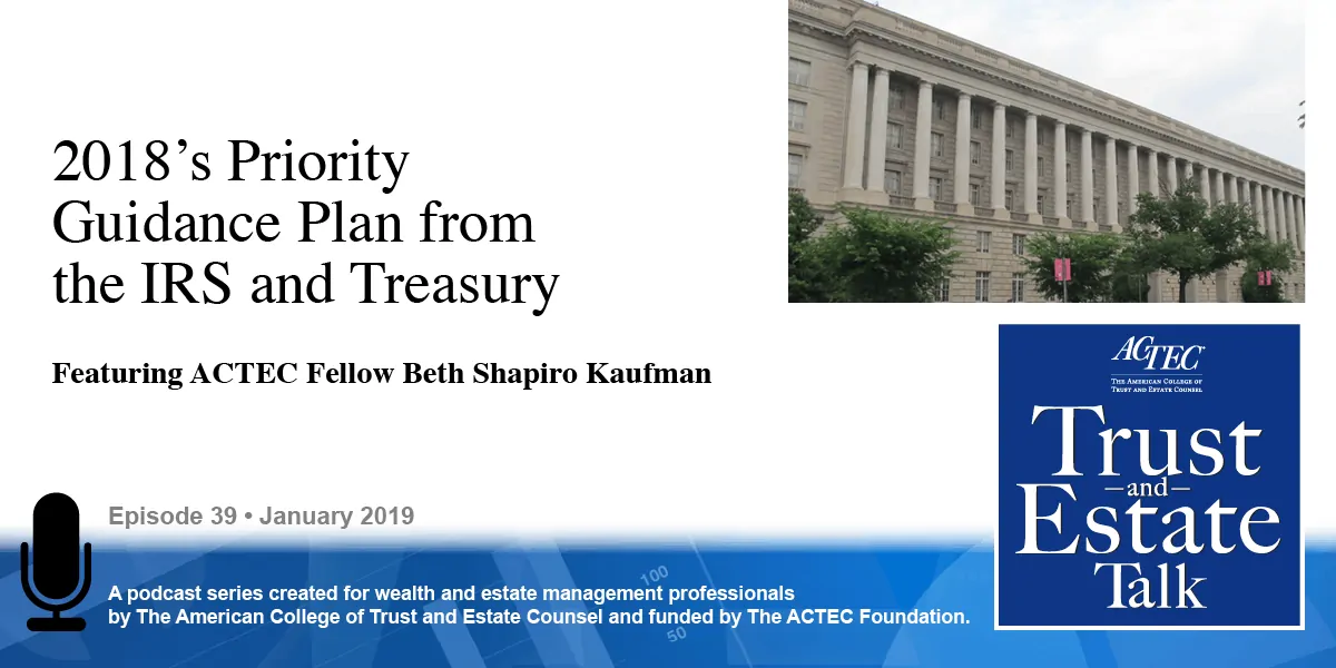 2018’s Priority Guidance Plan from the IRS and Treasury 2018’s Priority Guidance Plan from the IRS and Treasury