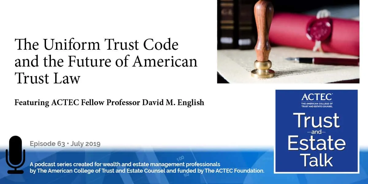 The Uniform Trust Code and the Future of American Trust Law The Uniform Trust Code and the Future of American Trust Law