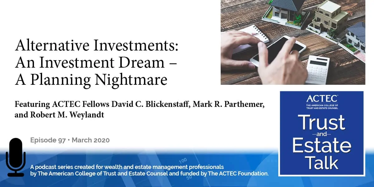 Alternative Investments: An Investment Dream – A Planning Nightmare Alternative Investments: An Investment Dream - A Planning Nightmare