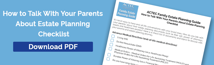 ACTEC Foundation - Download Checklist Check list for talk with parents about estate planning